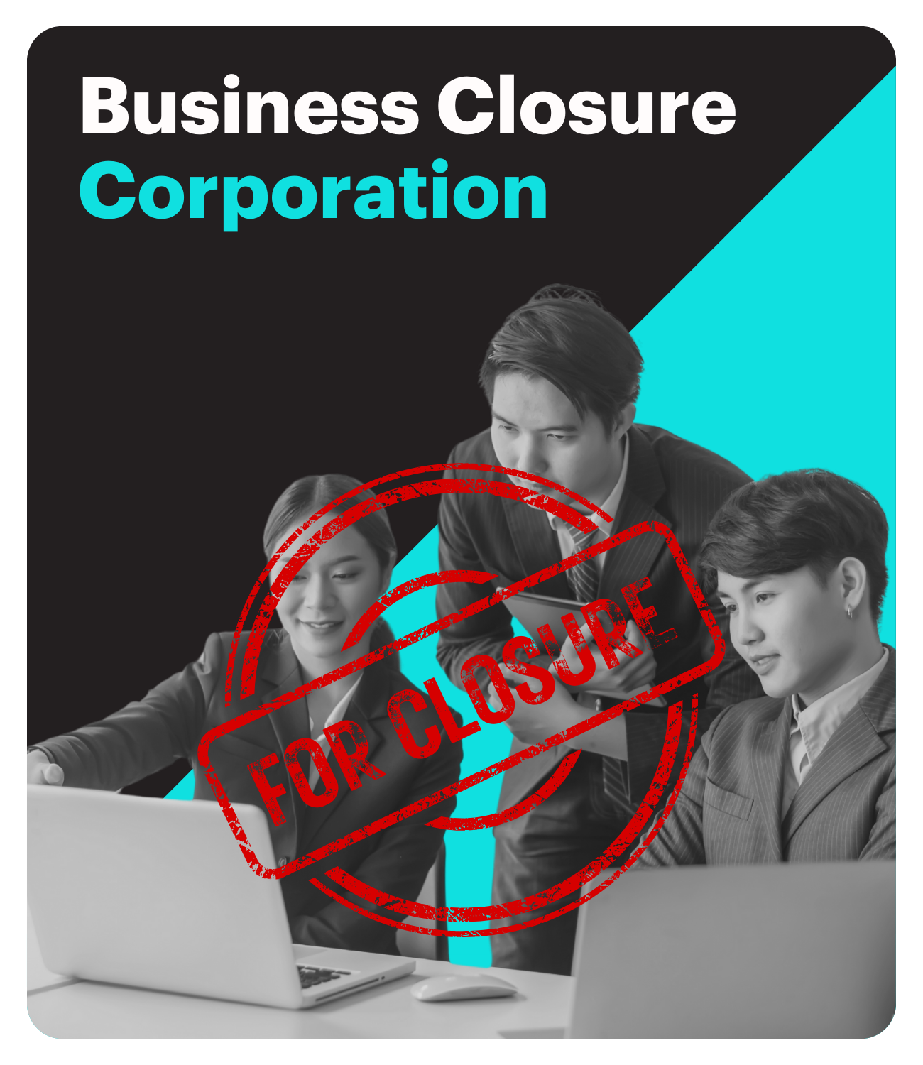 Closure of Business (Corporation)