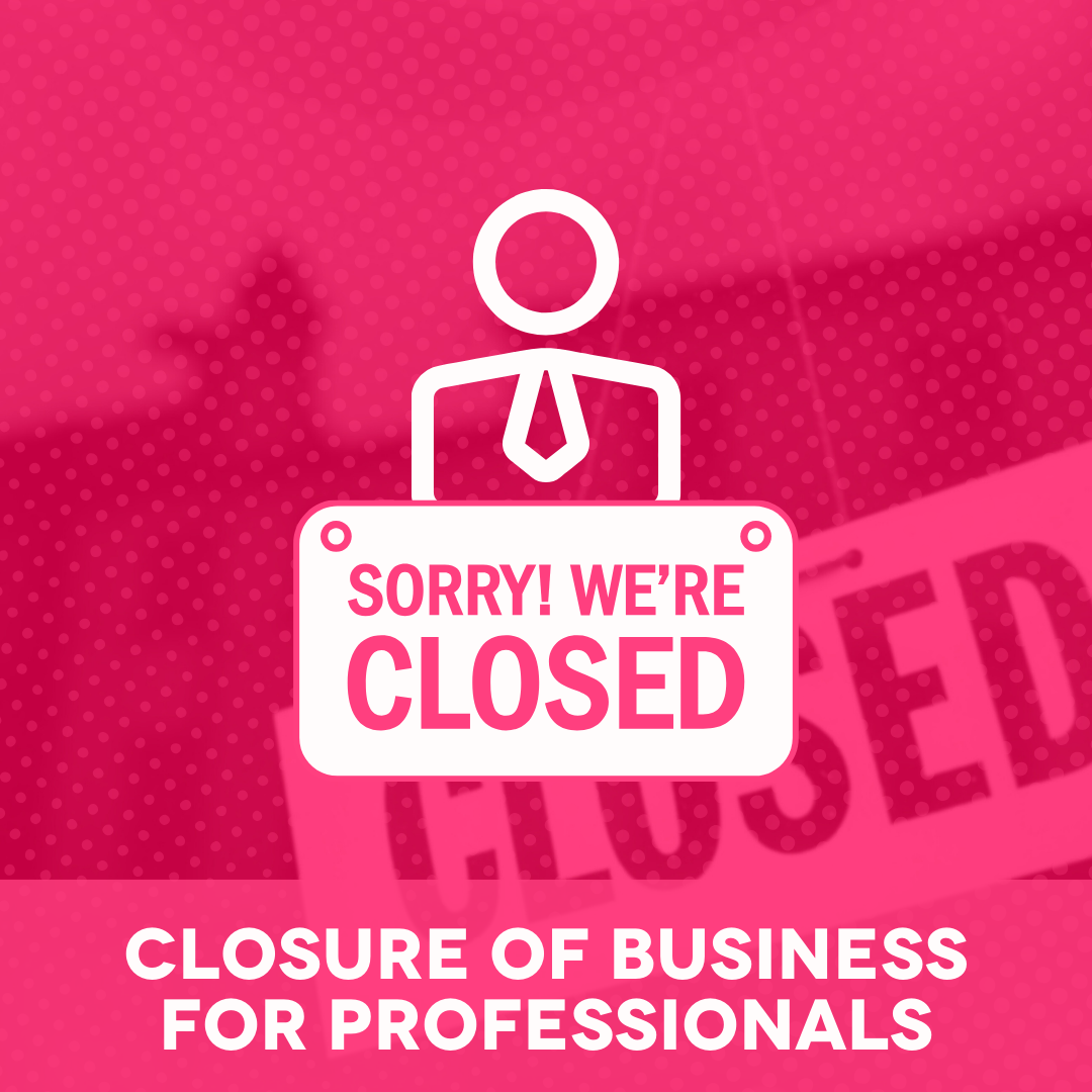 Closure of Business (Professional)