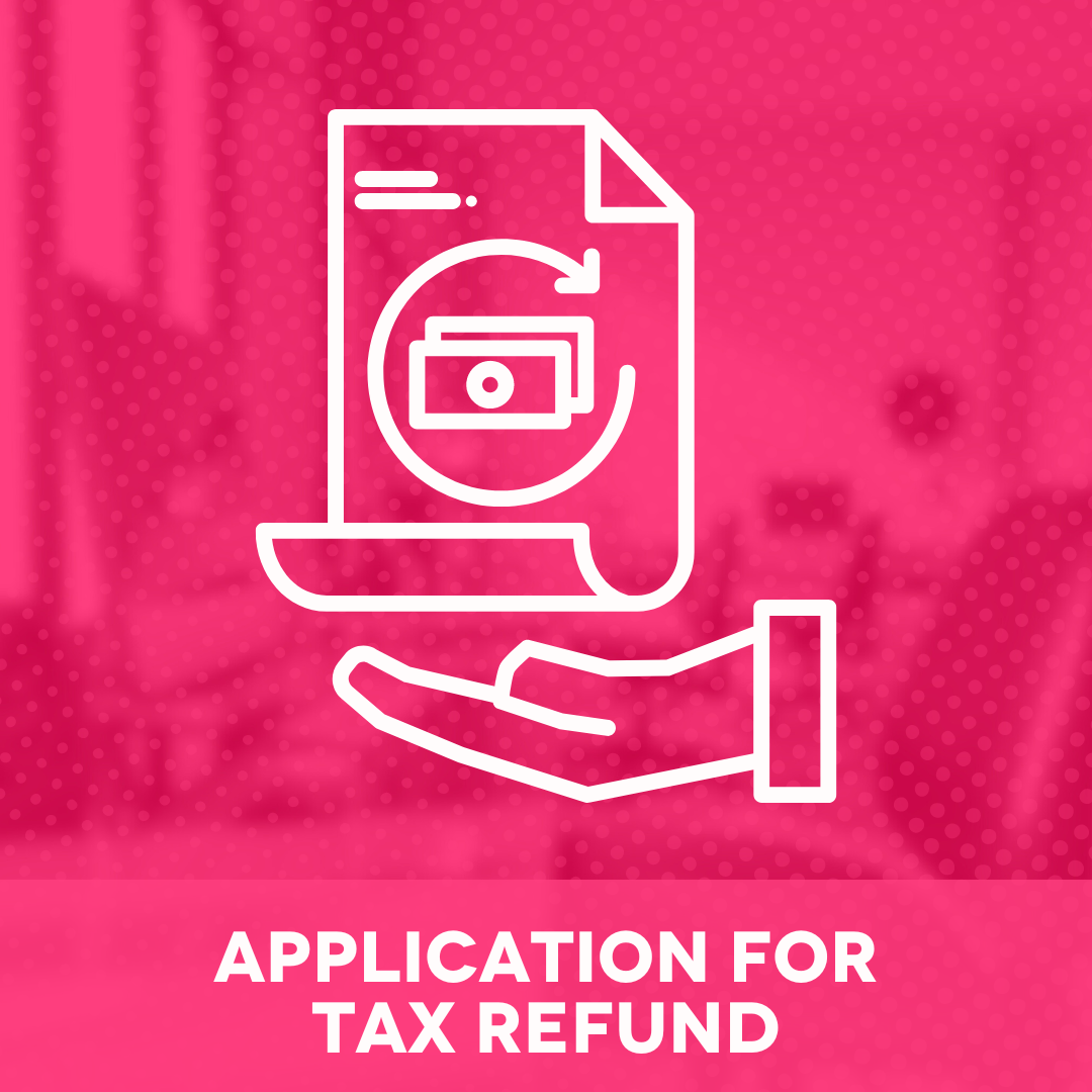 Application for Tax Refund (VAT & Income Tax)