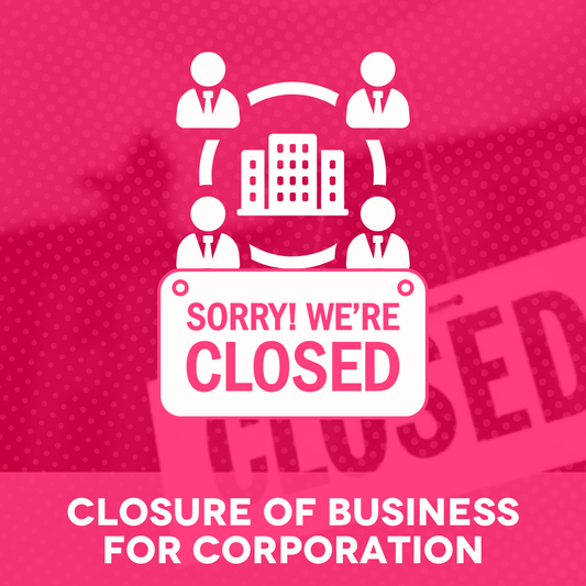 Closure of Business (Corporation)